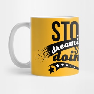 Stop dreaming start doing vector calligraphy quote. Hope for best, positive slogan Mug